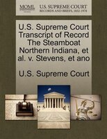 U.s. Supreme Court Transcript Of Record The Steamboat Northern Indiana, Et Al. V. Stevens, Et Ano