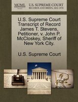 U.s. Supreme Court Transcript Of Record James T. Stevens, Petitioner, V. John P. Mccloskey, Sheriff Of New York City.