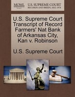 U.s. Supreme Court Transcript Of Record Farmers' Nat Bank Of Arkansas City, Kan V. Robinson