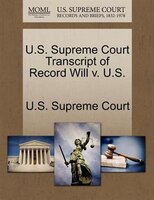 U.s. Supreme Court Transcript Of Record Will V. U.s.