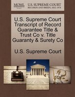 U.s. Supreme Court Transcript Of Record Guarantee Title & Trust Co V. Title Guaranty & Surety Co