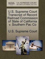 U.s. Supreme Court Transcript Of Record Railroad Commission Of State Of California V. Southern Pac Co