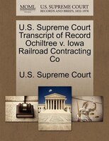 U.s. Supreme Court Transcript Of Record Ochiltree V. Iowa Railroad Contracting Co