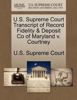 U.s. Supreme Court Transcript Of Record Fidelity & Deposit Co Of Maryland V. Courtney