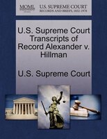 U.s. Supreme Court Transcripts Of Record Alexander V. Hillman