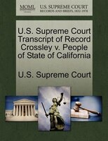 U.s. Supreme Court Transcript Of Record Crossley V. People Of State Of California