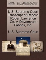 U.s. Supreme Court Transcript Of Record Robert Lawrence Co. V. Devonshire Fabrics, Inc.