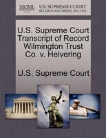 U.s. Supreme Court Transcript Of Record Wilmington Trust Co. V. Helvering