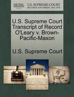 U.s. Supreme Court Transcript Of Record O'leary V. Brown-pacific-maxon