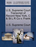 U.s. Supreme Court Transcript Of Record New York, C & St L R Co V. Frank