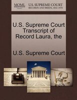 The U.s. Supreme Court Transcript Of Record Laura