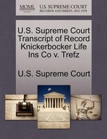 U.s. Supreme Court Transcript Of Record Knickerbocker Life Ins Co V. Trefz