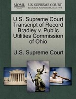 U.s. Supreme Court Transcript Of Record Bradley V. Public Utilities Commission Of Ohio