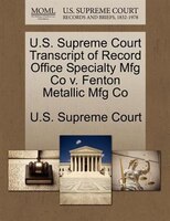 U.s. Supreme Court Transcript Of Record Office Specialty Mfg Co V. Fenton Metallic Mfg Co