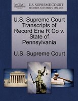 U.s. Supreme Court Transcripts Of Record Erie R Co V. State Of Pennsylvania