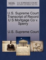 U.s. Supreme Court Transcript Of Record U S Mortgage Co V. Sperry
