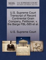 U.s. Supreme Court Transcript Of Record Continental Grain Company, Petitioner, V. The Barge Fbl-585 Et Al.