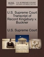 U.s. Supreme Court Transcript Of Record Kingsbury V. Buckner
