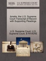 Amelie, The U.s. Supreme Court Transcript Of Record With Supporting Pleadings