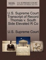 U.s. Supreme Court Transcript Of Record Thomas V. South Side Elevated R Co