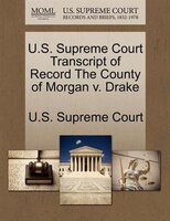 U.s. Supreme Court Transcript Of Record The County Of Morgan V. Drake
