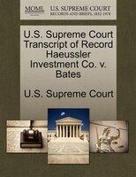 U.s. Supreme Court Transcript Of Record Haeussler Investment Co. V. Bates