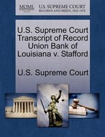 U.s. Supreme Court Transcript Of Record Union Bank Of Louisiana V. Stafford