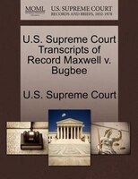U.s. Supreme Court Transcripts Of Record Maxwell V. Bugbee
