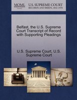 Belfast, The U.s. Supreme Court Transcript Of Record With Supporting Pleadings