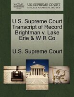 U.s. Supreme Court Transcript Of Record Brightman V. Lake Erie & W R Co