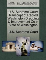 U.s. Supreme Court Transcript Of Record Washington Dredging & Improvement Co V. State Of Washington