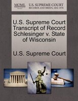 U.s. Supreme Court Transcript Of Record Schlesinger V. State Of Wisconsin