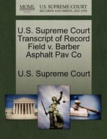 U.s. Supreme Court Transcript Of Record Field V. Barber Asphalt Pav Co