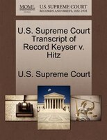 U.s. Supreme Court Transcript Of Record Keyser V. Hitz