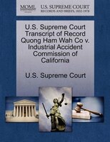 U.s. Supreme Court Transcript Of Record Quong Ham Wah Co V. Industrial Accident Commission Of California
