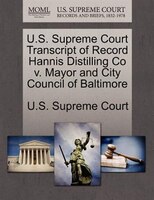 U.s. Supreme Court Transcript Of Record Hannis Distilling Co V. Mayor And City Council Of Baltimore