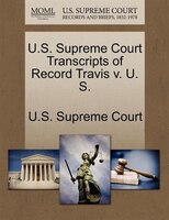U.s. Supreme Court Transcripts Of Record Travis V. U. S.