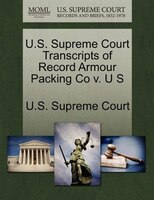 U.s. Supreme Court Transcripts Of Record Armour Packing Co V. U S