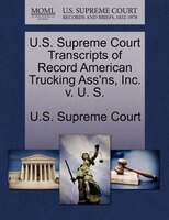 U.s. Supreme Court Transcripts Of Record American Trucking Ass'ns, Inc. V. U. S.
