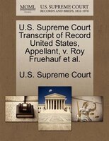U.s. Supreme Court Transcript Of Record United States, Appellant, V. Roy Fruehauf Et Al.