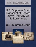 U.s. Supreme Court Transcript Of Record Joy V. The City Of St. Louis, Et Al.