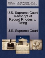 U.s. Supreme Court Transcript Of Record Rhodes V. Twing