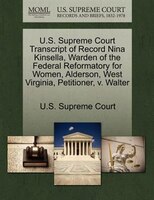 U.s. Supreme Court Transcript Of Record Nina Kinsella, Warden Of The Federal Reformatory For Women, Alderson, West Virginia, Petit