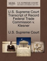 U.s. Supreme Court Transcript Of Record Federal Trade Commission V. Klesner