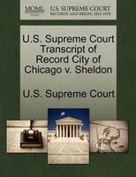 U.s. Supreme Court Transcript Of Record City Of Chicago V. Sheldon