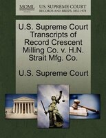 U.s. Supreme Court Transcripts Of Record Crescent Milling Co. V. H.n. Strait Mfg. Co.