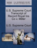 U.s. Supreme Court Transcript Of Record Royal Ins Co V. Miller