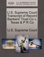 U.s. Supreme Court Transcript Of Record Bankers' Trust Co V. Texas & P R Co