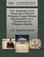 U.s. Supreme Court Transcript Of Record Philippine Sugar Estates Development Co V. Government Of Philippine Islands