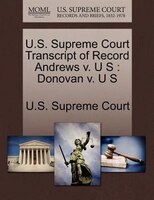 U.s. Supreme Court Transcript Of Record Andrews V. U S: Donovan V. U S